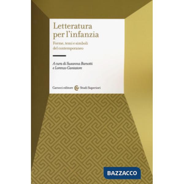 Letteratura per l'infanzia. Forme, temi e simboli del contemporaneo