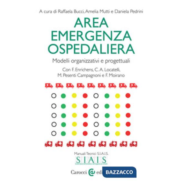 Area emergenza ospedaliera. Modelli organizzativi e progettuali
