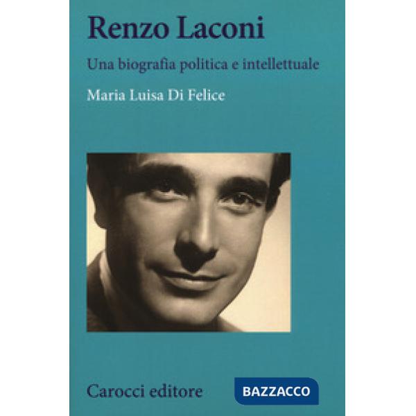 Renzo Laconi. Una biografia politica e intellettuale