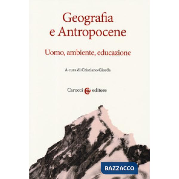 Geografia e antropocene. Uomo, ambiente, educazione
