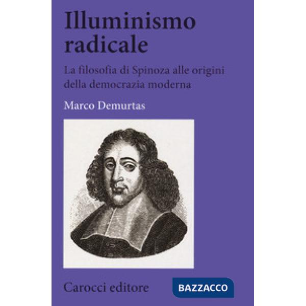 Illuminismo radicale. La filosofia di Spinoza alle origini della democrazia mode