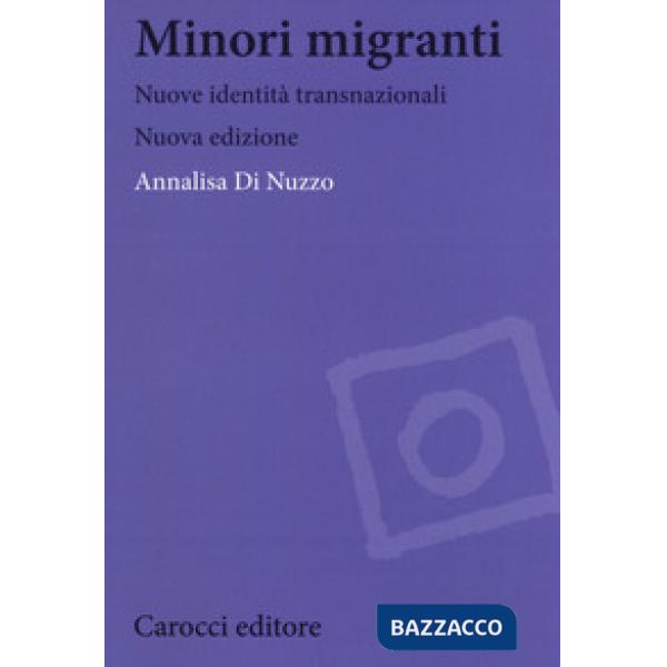 Minori migranti. Nuove identità transculturali. Nuova ediz.