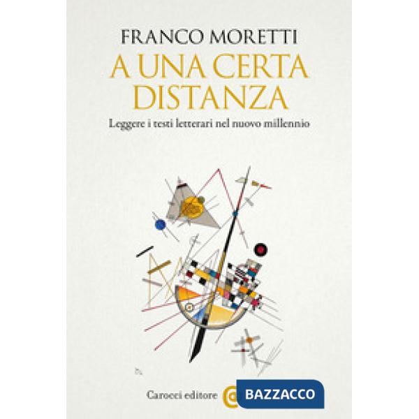 A una certa distanza. Leggere i testi letterari nel nuovo millennio