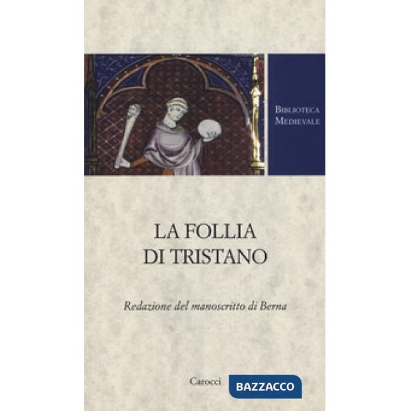 Follia di Tristano. Redazione del manoscritto di Berna (La)