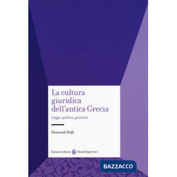 Cultura giuridica dell'antica Grecia. Legge, politica, giustizia (La)