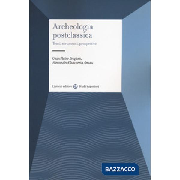 Archeologia postclassica. Temi, strumenti, prospettive