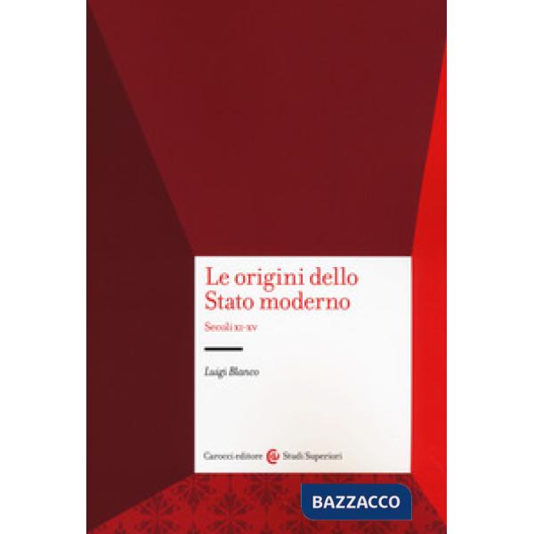 Origini dello Stato moderno. Secoli XI-XV (Le)