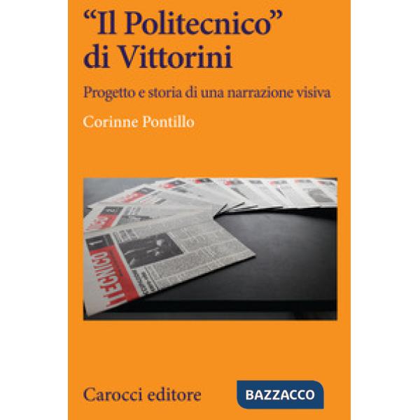 Politecnico» di Vittorini. Progetto e storia di una narrazione visiva («Il)