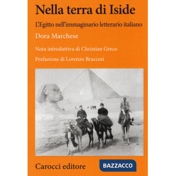 Nella terra di Iside. L'Egitto nell'immaginario letterario italiano