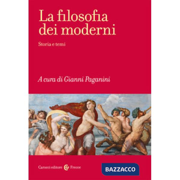 Filosofia dei moderni. Storia e temi (La)