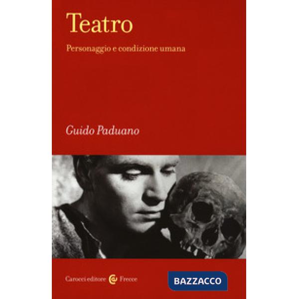Teatro. Personaggio e condizione umana