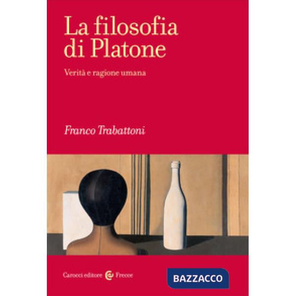 Filosofia di Platone. Verità e ragione umana (La)