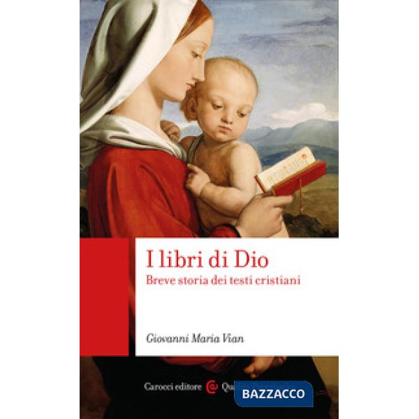 Libri di Dio. Breve storia dei testi cristiani (I)