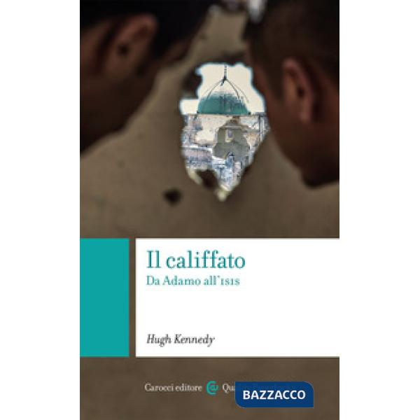 Califfato. Da Adamo all'ISIS (Il)