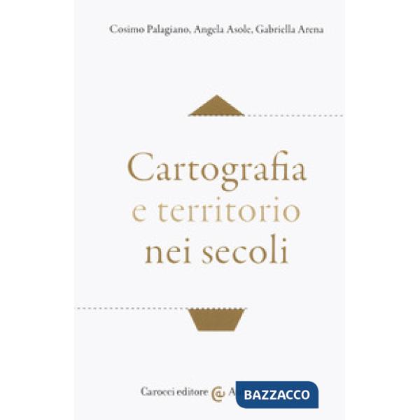 Cartografia e territorio nei secoli
