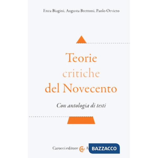 Teorie critiche del Novecento. Con antologia di testi