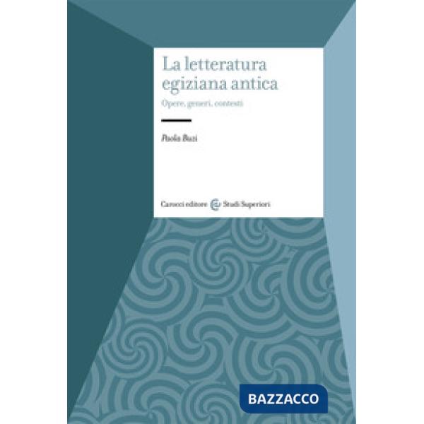 Letteratura egiziana antica. Opere, generi, contesti (La)