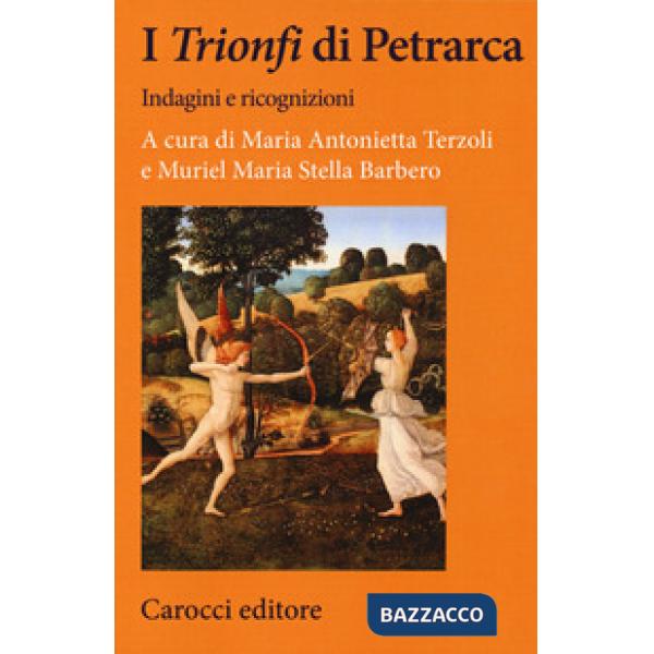 «Trionfi» di Petrarca. Indagini e ricognizioni (I)