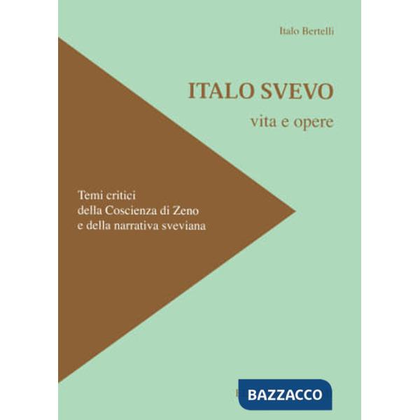 Italo Svevo. Vita e opere