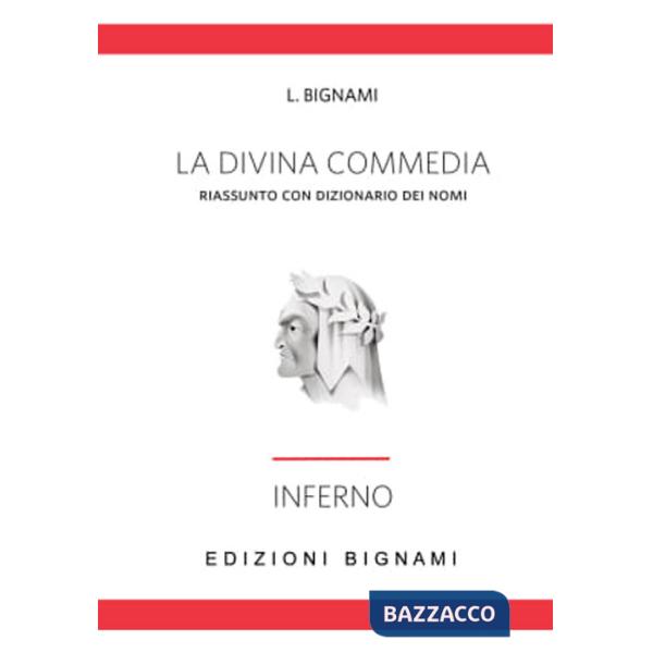 Divina Commedia. Inferno. Riassunto con dizionario dei nomi (La)