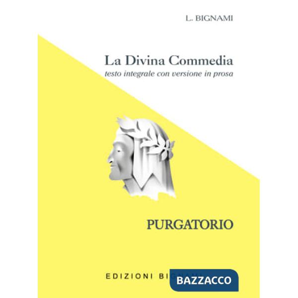Divina Commedia. Purgatorio. Testo integrale con versione in prosa (La)