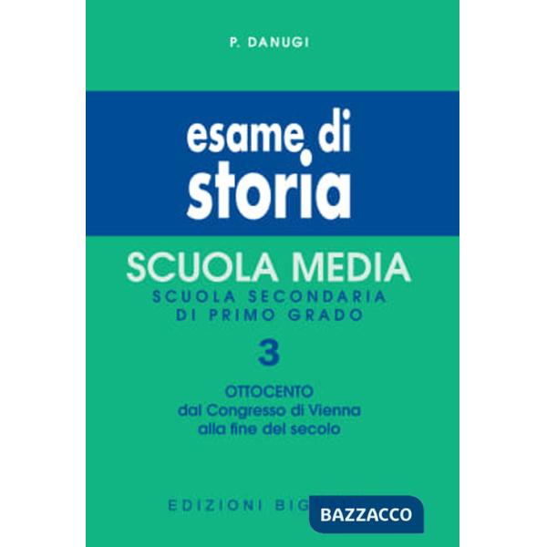 Esame di storia. Per la Scuola media. Vol. 3: Ottocento
