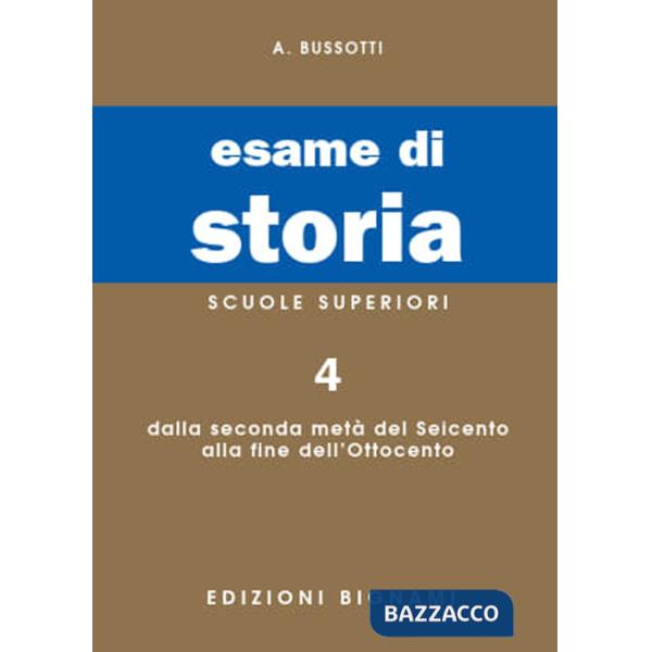 Esame di storia. Per le Scuole superiori. Vol. 4