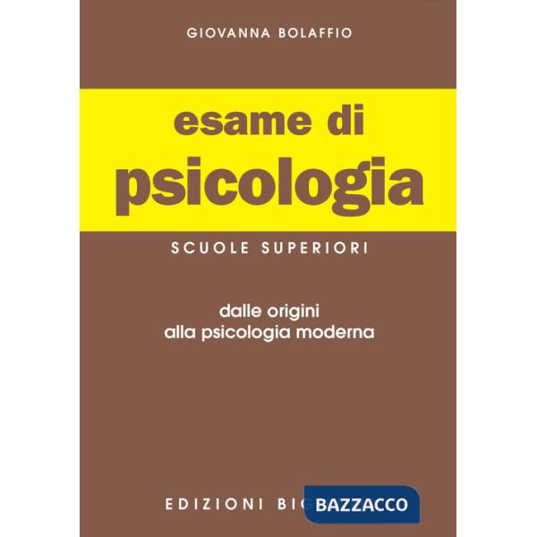 Esame di psicologia. Per l'esame di Stato delle Scuole superiori