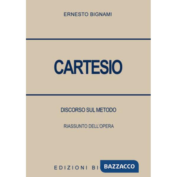 Cartesio. Discorso sul metodo. Riassunto dell'opera