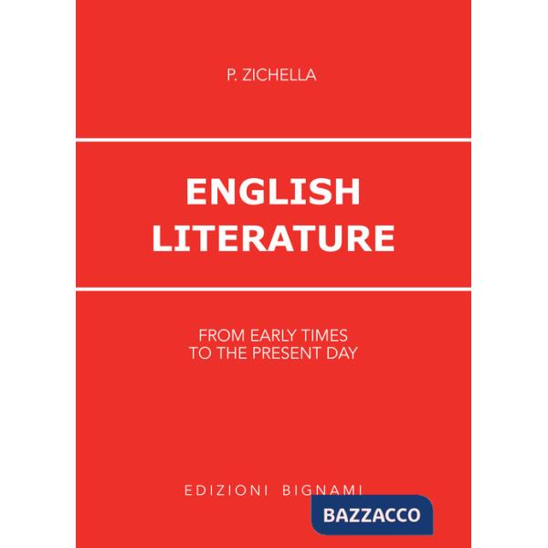 English literature. From early times to the present day. Per le Scuole superiori