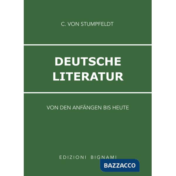 Deutsche Literatur. Von den Anfângen bis heute. Per le Scuole superiori