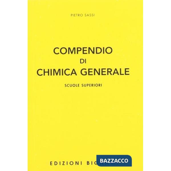 COMPENDIO DI CHIMICA. CHIMICA GENERALE PER LE SCUOLE SUPERIORI