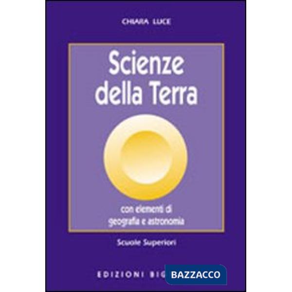 Scienze della terra. Con elementi di geografia e astronomia