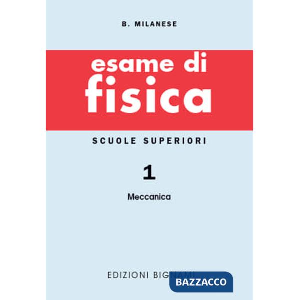 Esame di fisica. Vol. 1