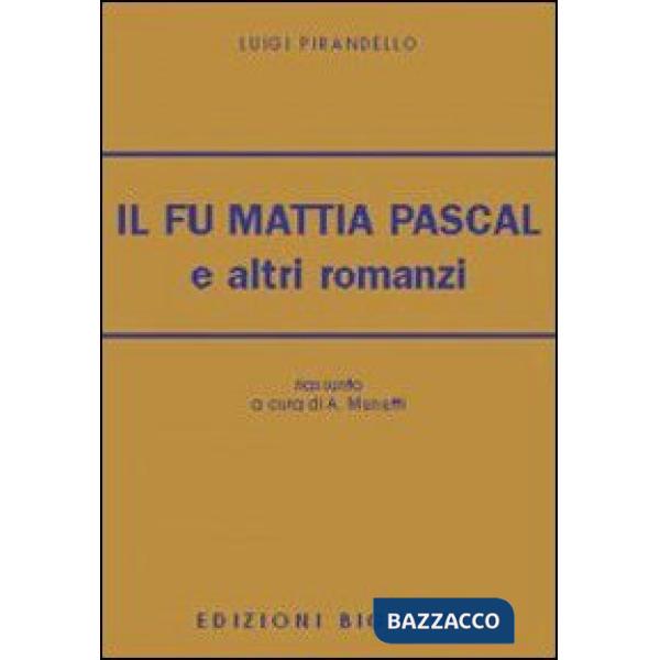 Fu Mattia Pascal e altri romanzi (Il)