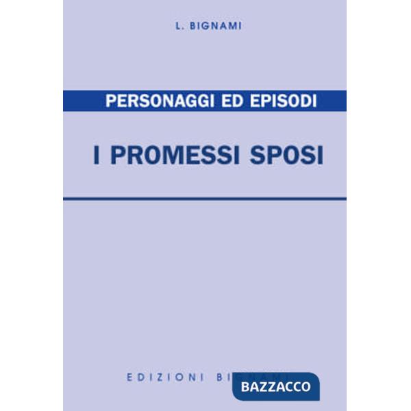 Promessi sposi. Personaggi ed episodi (I)