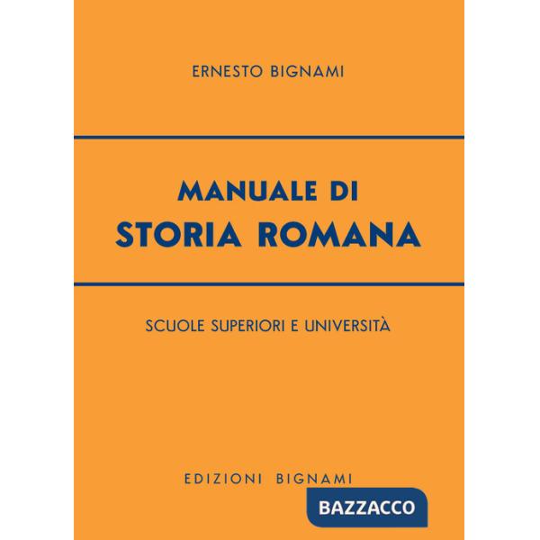 Manuale di storia romana. Per le Facoltà di lettere