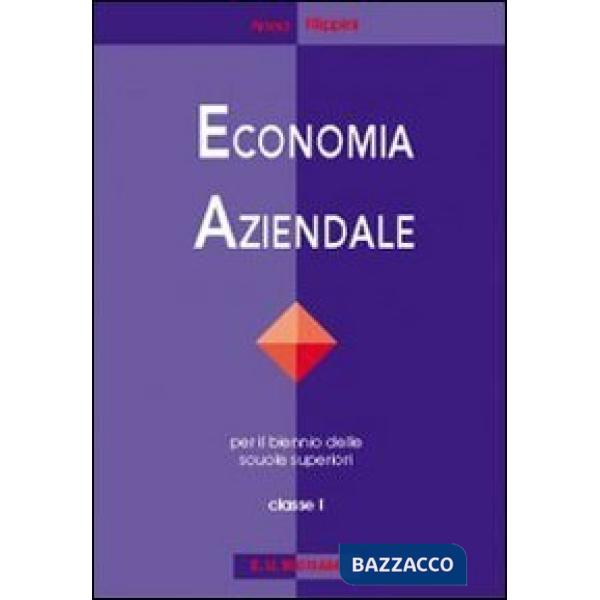 ECONOMIA AZIENDALE. PER IL BIENNIO DEGLI IST. TECNICI COMMERCIALI