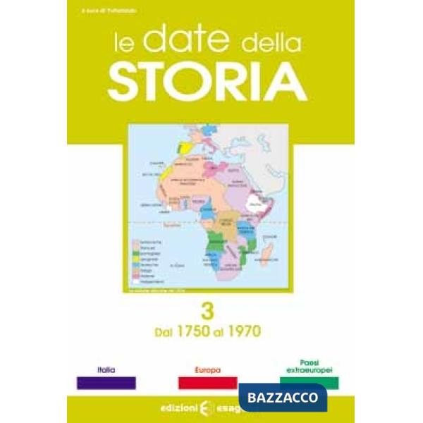 Date della storia. Per le Scuole superiori. Vol. 3: Dal 1750-1900