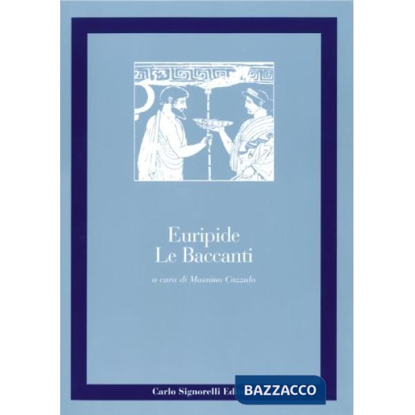 CLASSICI GRECI BACCANTI