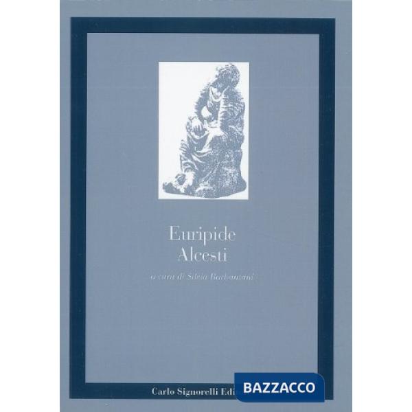CLASSICI GRECI ALCESTI
