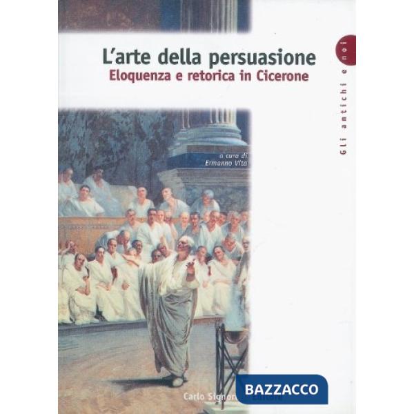 ANTICHI E NOI L'ARTE DELLA PERSUASIONE (3)
