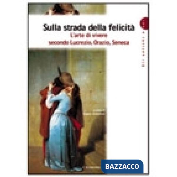 ANTICHI E NOI SULLA STRADA DELLA FELICITA' (345)