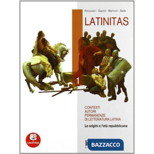 LATINITAS 1 DALLE ORIGINI ALLA TARDA REPUBBLICA