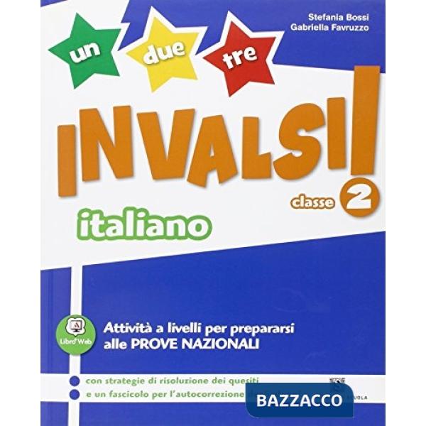 UN, DUE, TRE INVALSI ITA 2 VOLUME PER LA CLASSE 2A