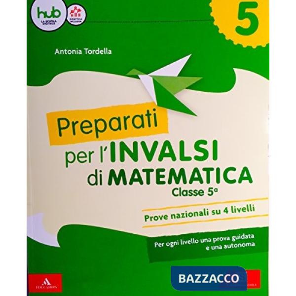 PREPARATI ALLA PROVA INVALSI MATEMATICA 5