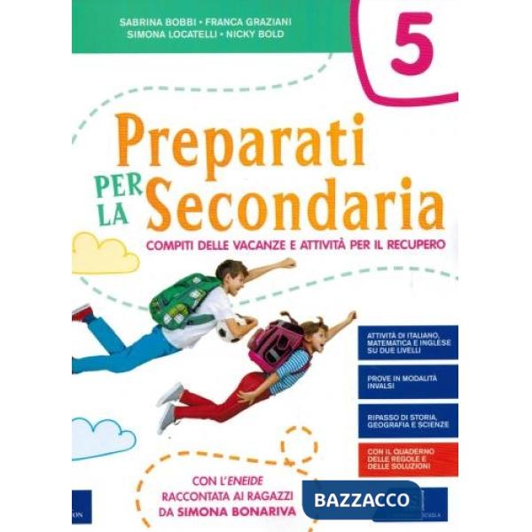 Preparati per la secondaria. Compiti delle vacanze e attività per il recupero. Per la Scuola elementare