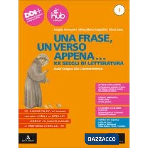 UNA FRASE, UN VERSO APPENA... VOLUME 1 + ESAME DI STATO. PRIMA PROVA E