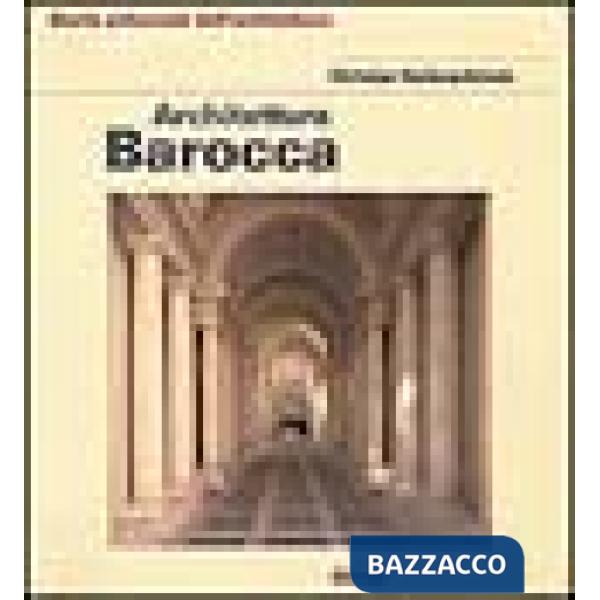 Architettura barocca. Ediz. illustrata