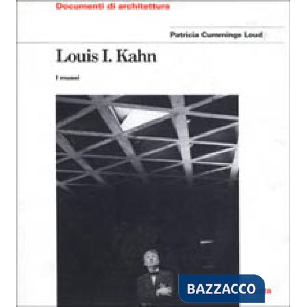 Louis I. Kahn. I musei. Ediz. illustrata